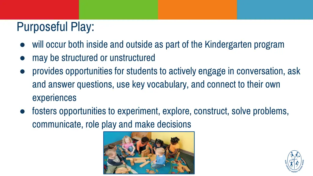 purposeful play will occur both inside