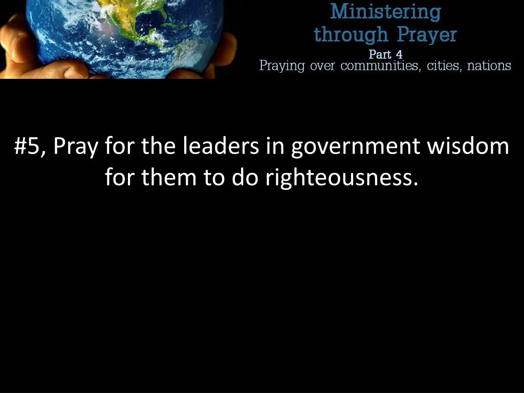 5 pray for the leaders in government wisdom