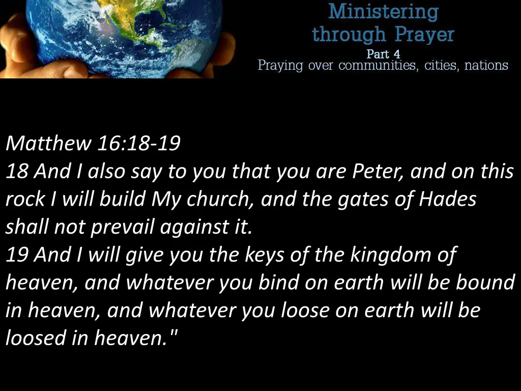 matthew 16 18 19 18 and i also say to you that