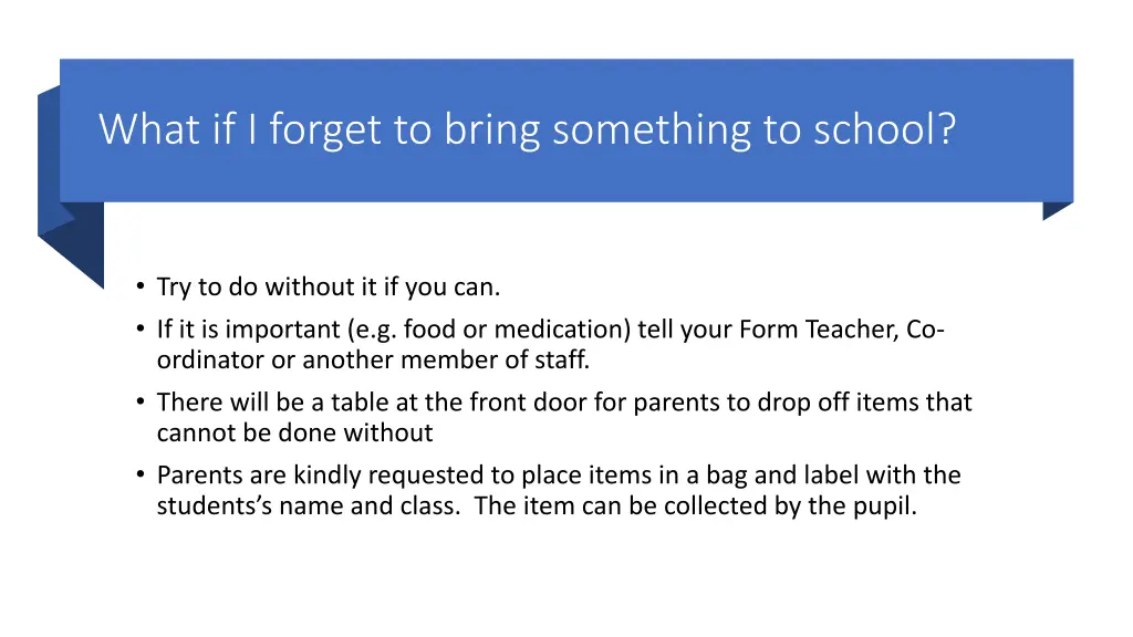 what if i forget to bring something to school