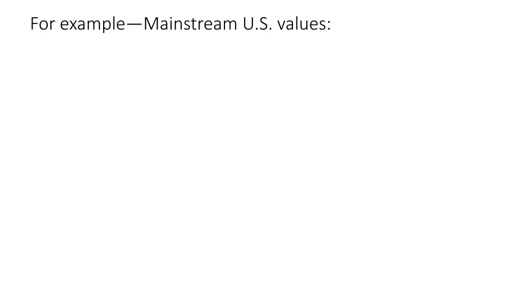 for example mainstream u s values
