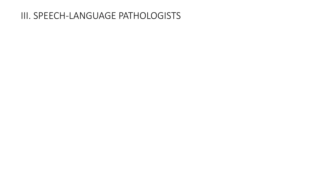 iii speech language pathologists