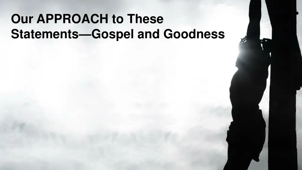 our approach to these statements gospel