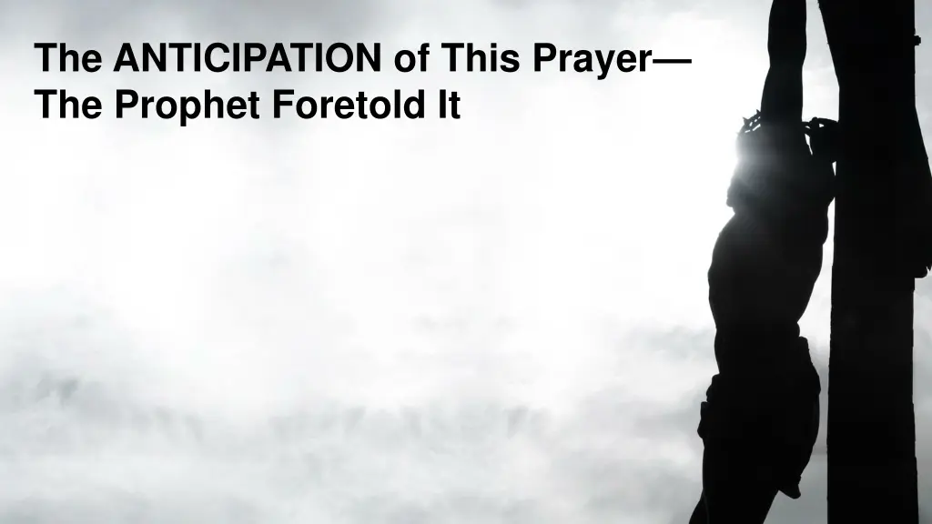 the anticipation of this prayer the prophet