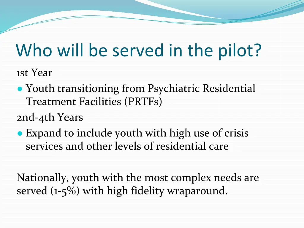 who will be served in the pilot
