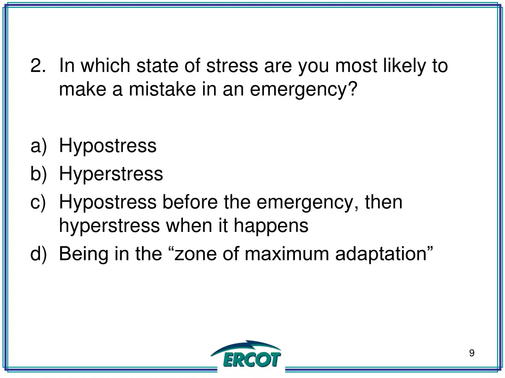 2 in which state of stress are you most likely