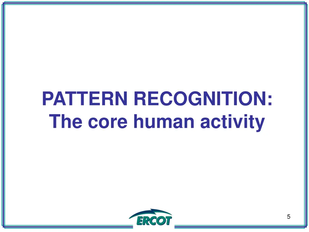 pattern recognition the core human activity