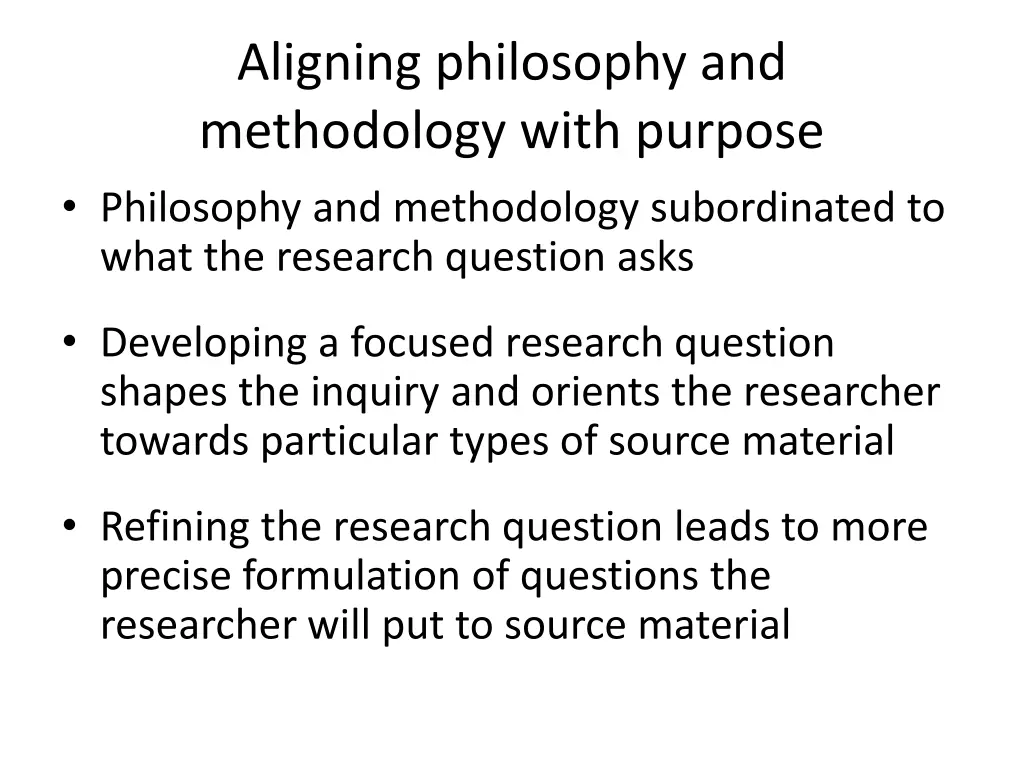 aligning philosophy and methodology with purpose
