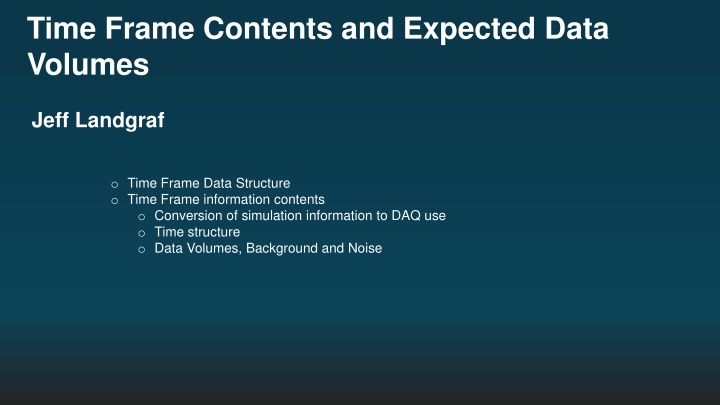 time frame contents and expected data volumes