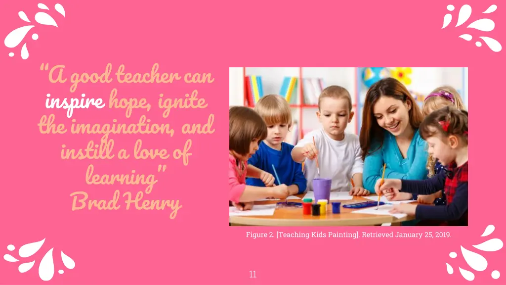 a good teacher can inspire hope ignite