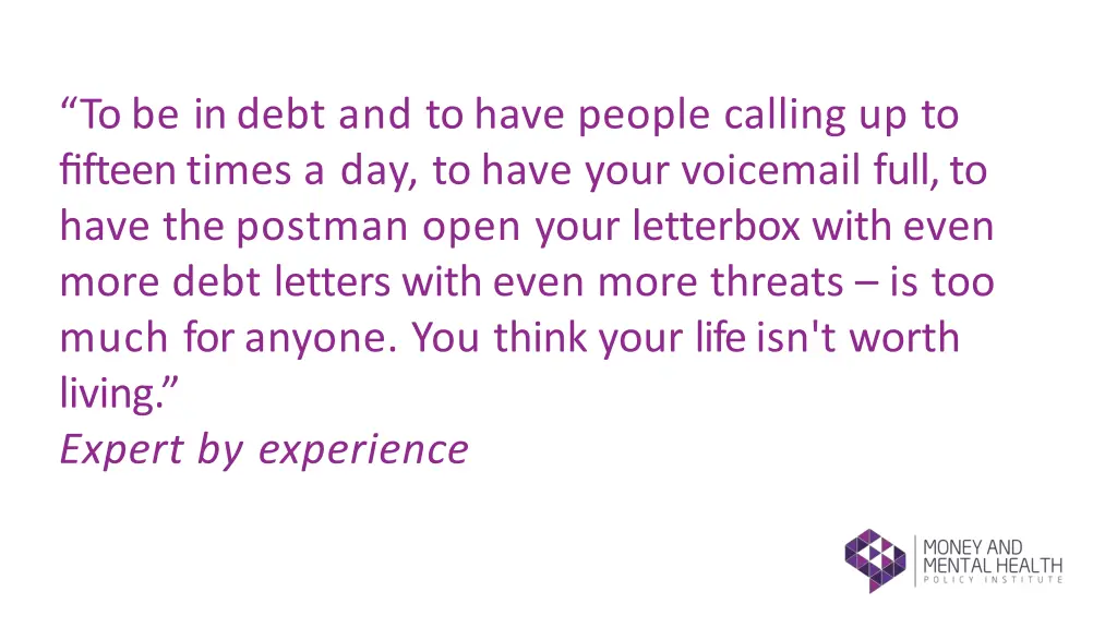 to be in debt and to have people calling