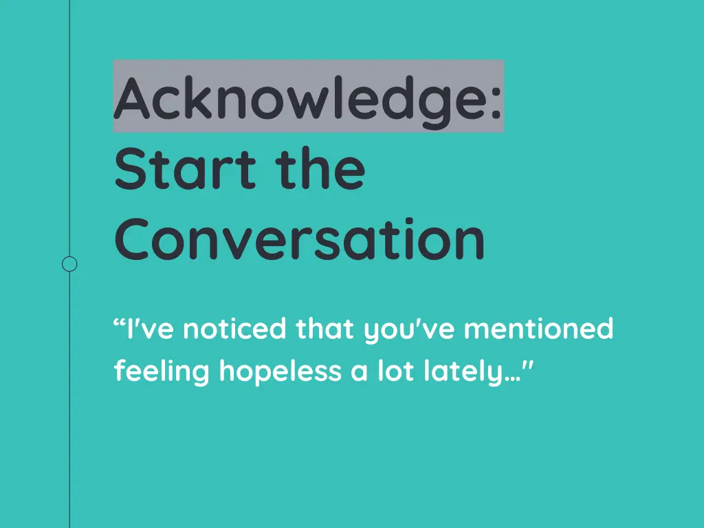 acknowledge start the conversation