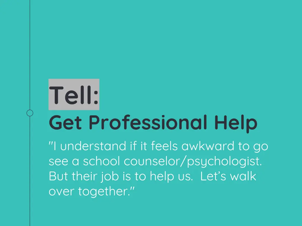 tell get professional help i understand