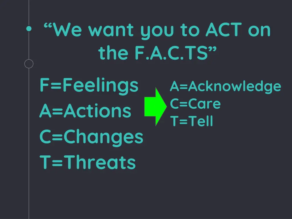 we want you to act on the f a c ts f feelings