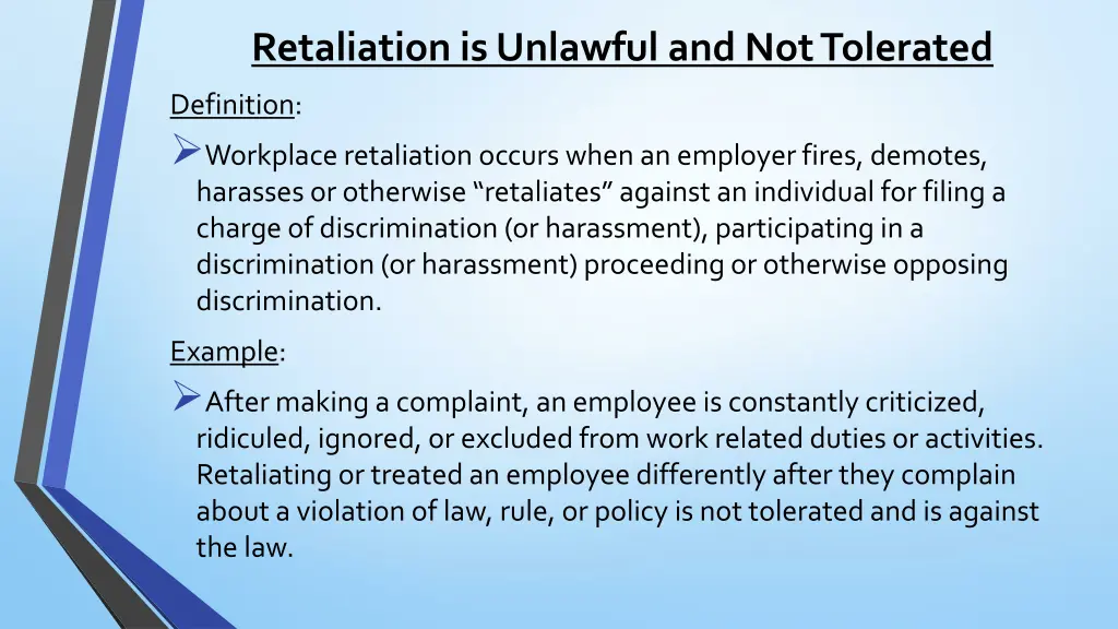 retaliation is unlawful and not tolerated