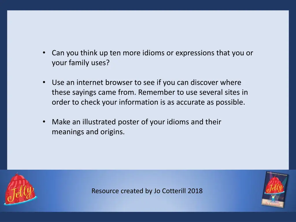can you think up ten more idioms or expressions