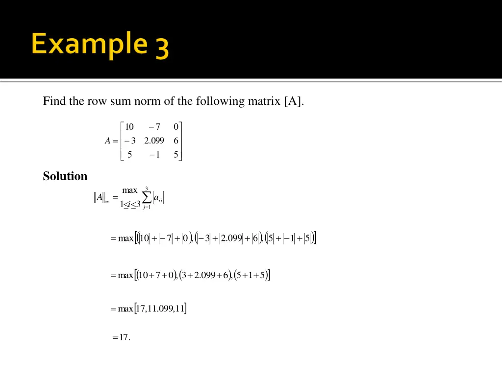 find the row sum norm of the following matrix a