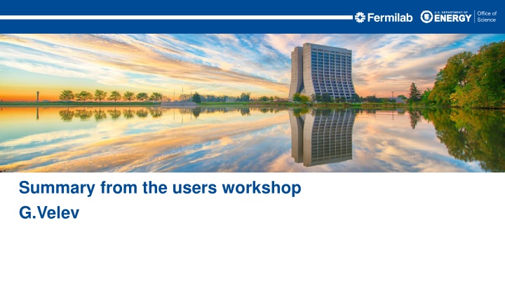 summary from the users workshop g velev