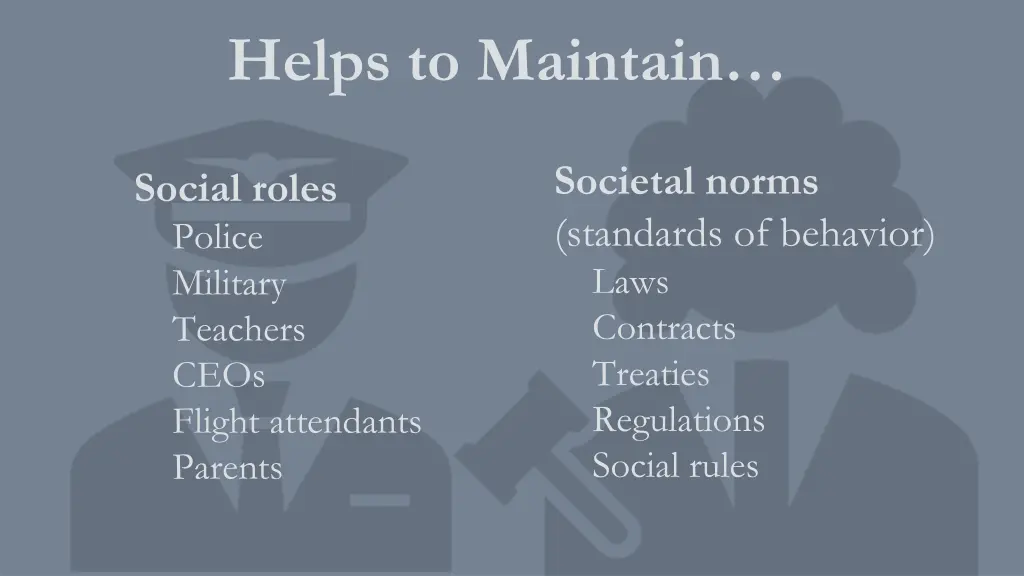 helps to maintain