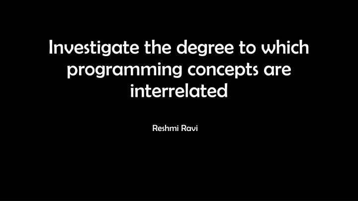 investigate the degree to which programming