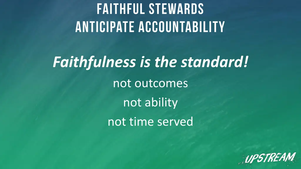 faithfulness is the standard not outcomes