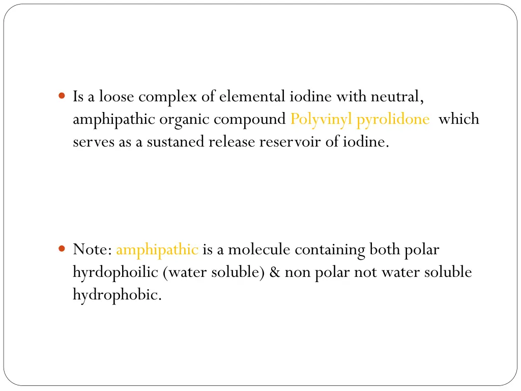 is a loose complex of elemental iodine with