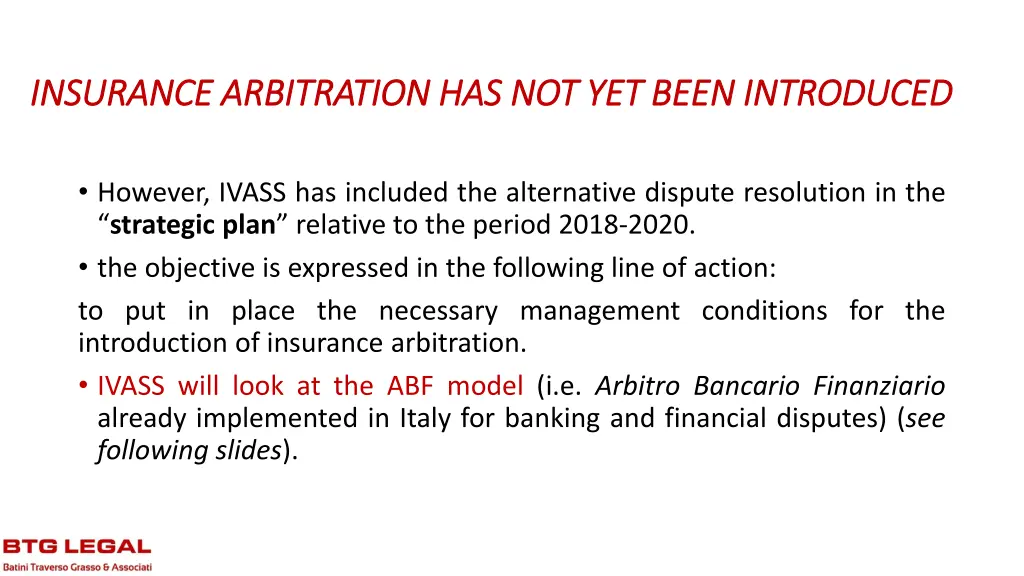 insurance arbitration has not yet been introduced