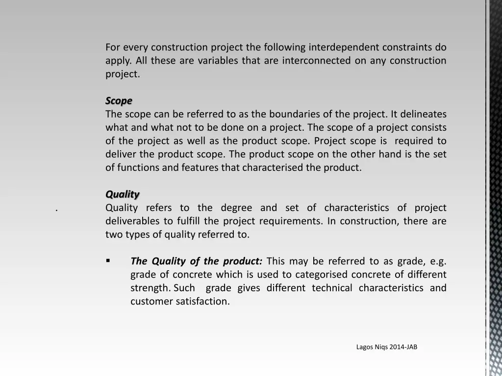 for every construction project the following