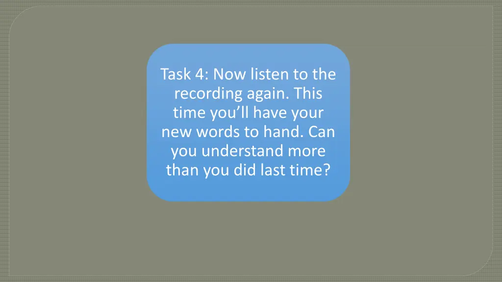 task 4 now listen to the recording again this