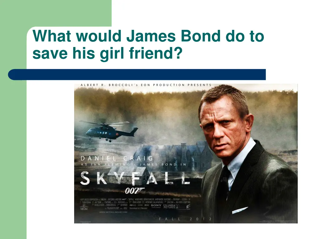 what would james bond do to save his girl friend