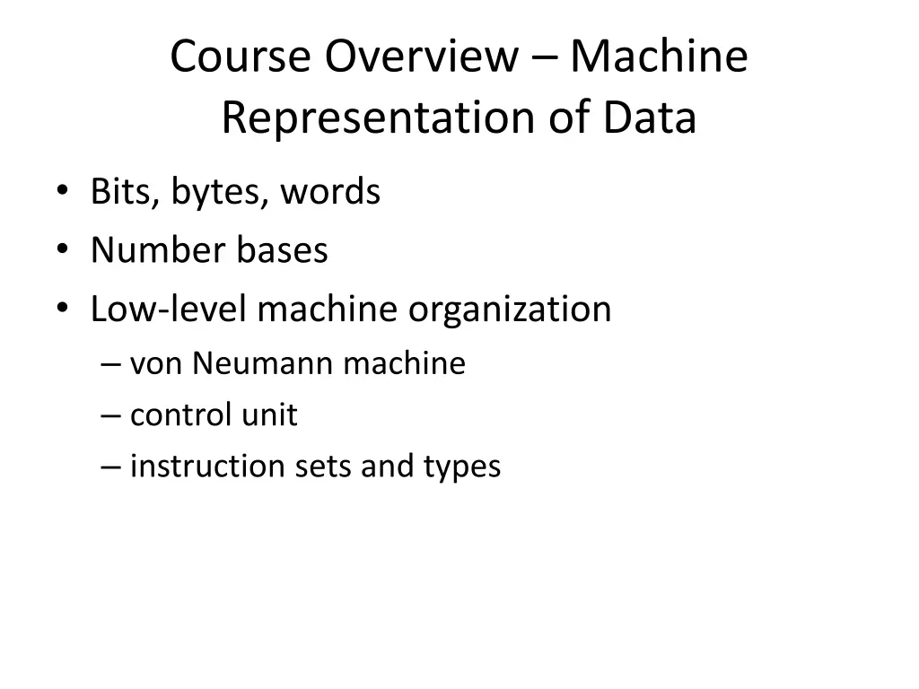 course overview machine representation of data
