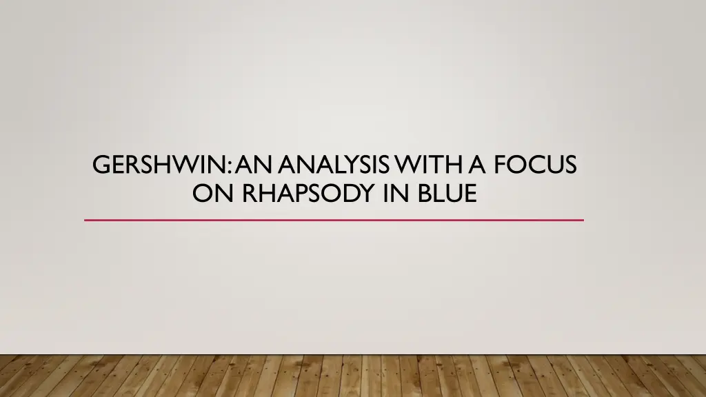 gershwin an analysis with a focus on rhapsody
