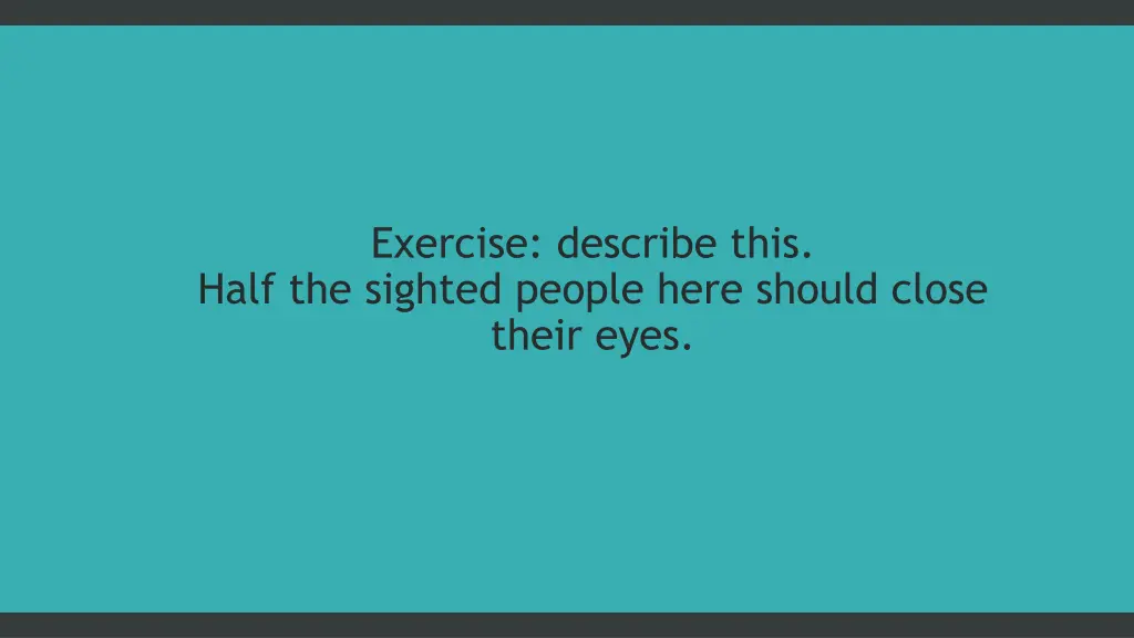 exercise describe this half the sighted people