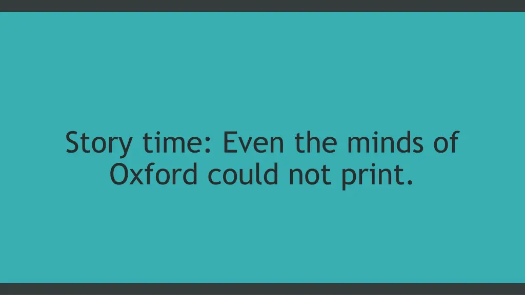 story time even the minds of oxford could