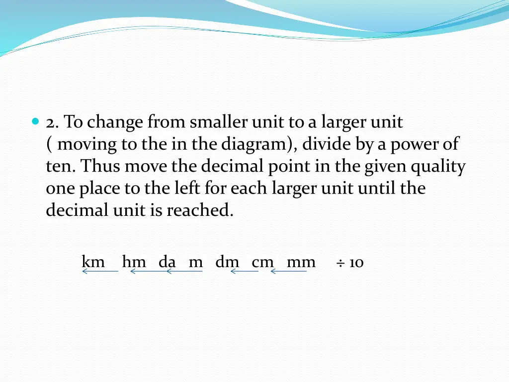 2 to change from smaller unit to a larger unit