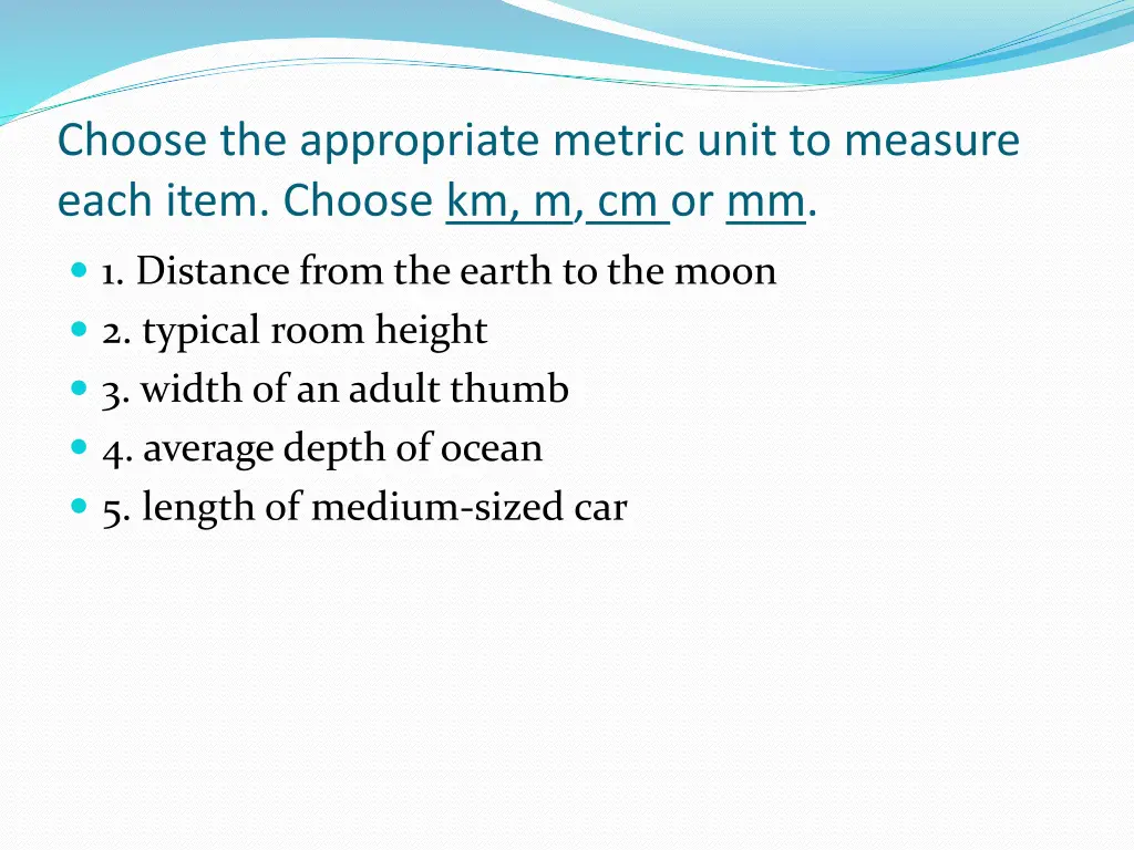 choose the appropriate metric unit to measure