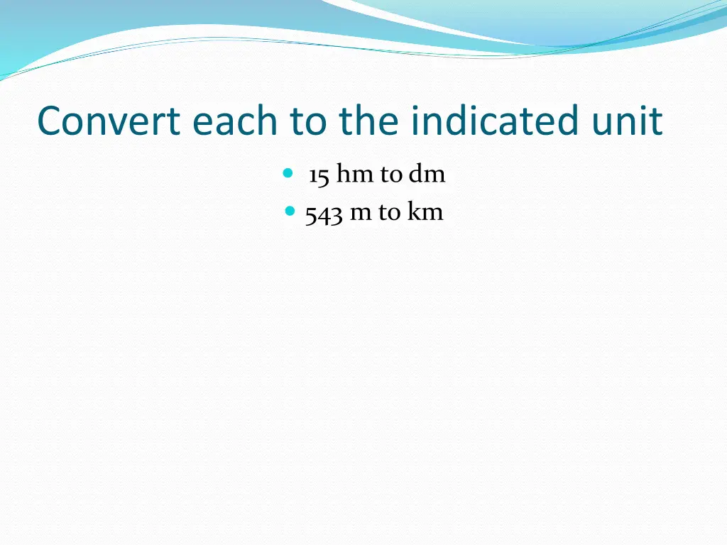 convert each to the indicated unit