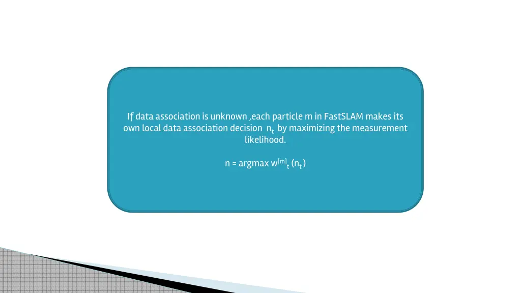 if data association is unknown each particle