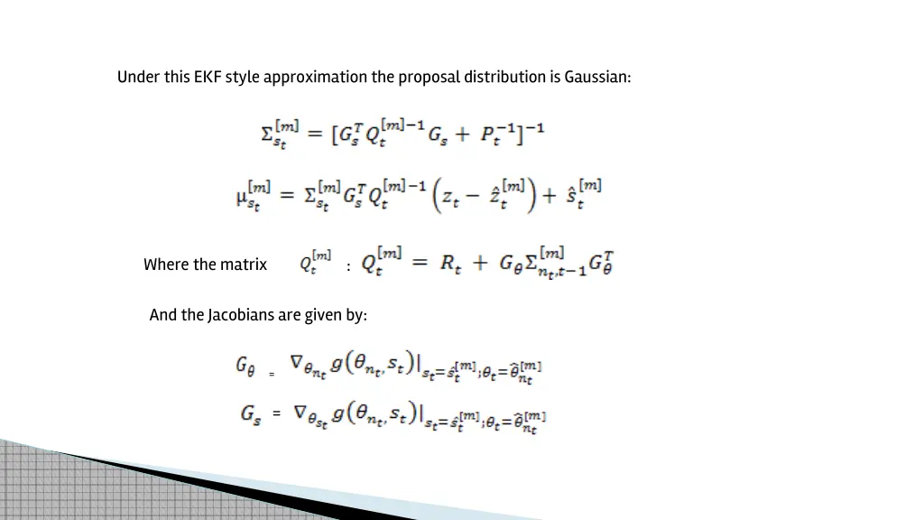 under this ekf style approximation the proposal