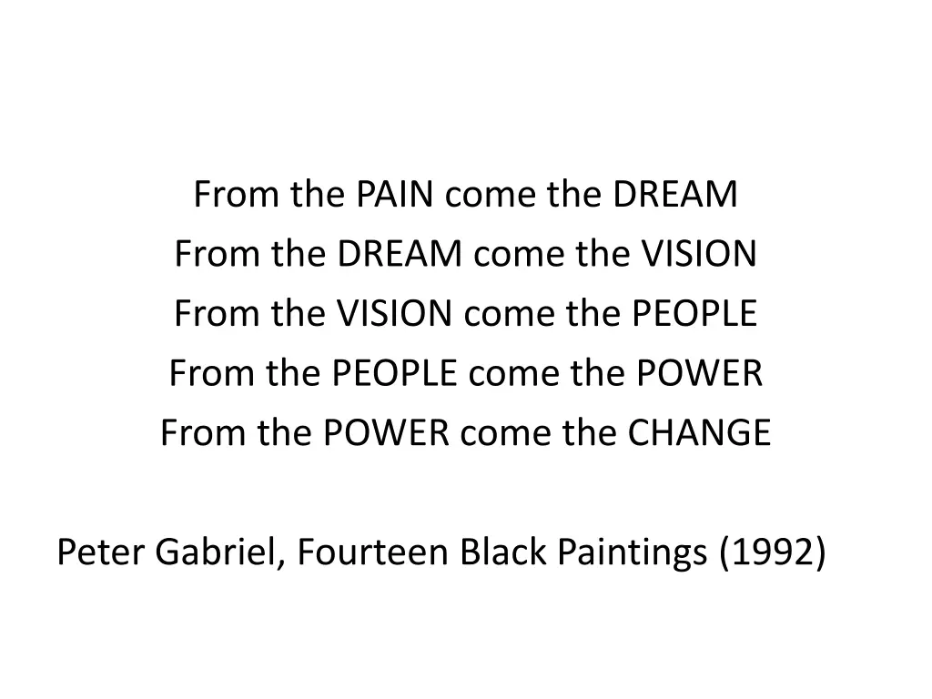 from the pain come the dream from the dream come