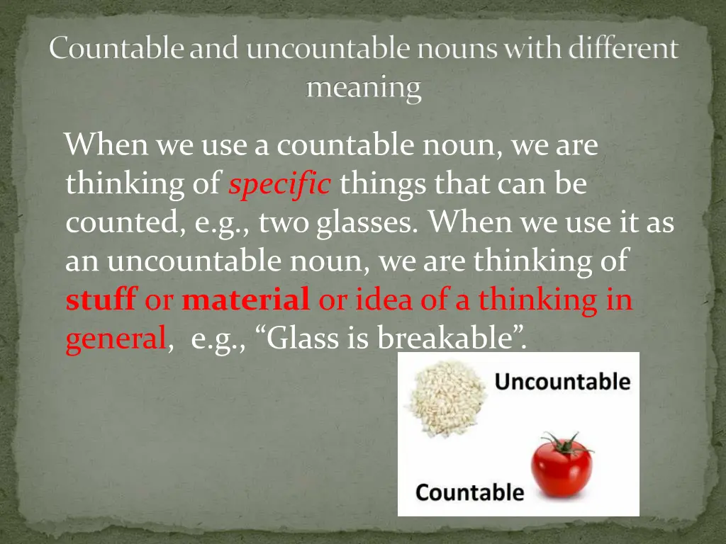 countable and uncountable nouns with different