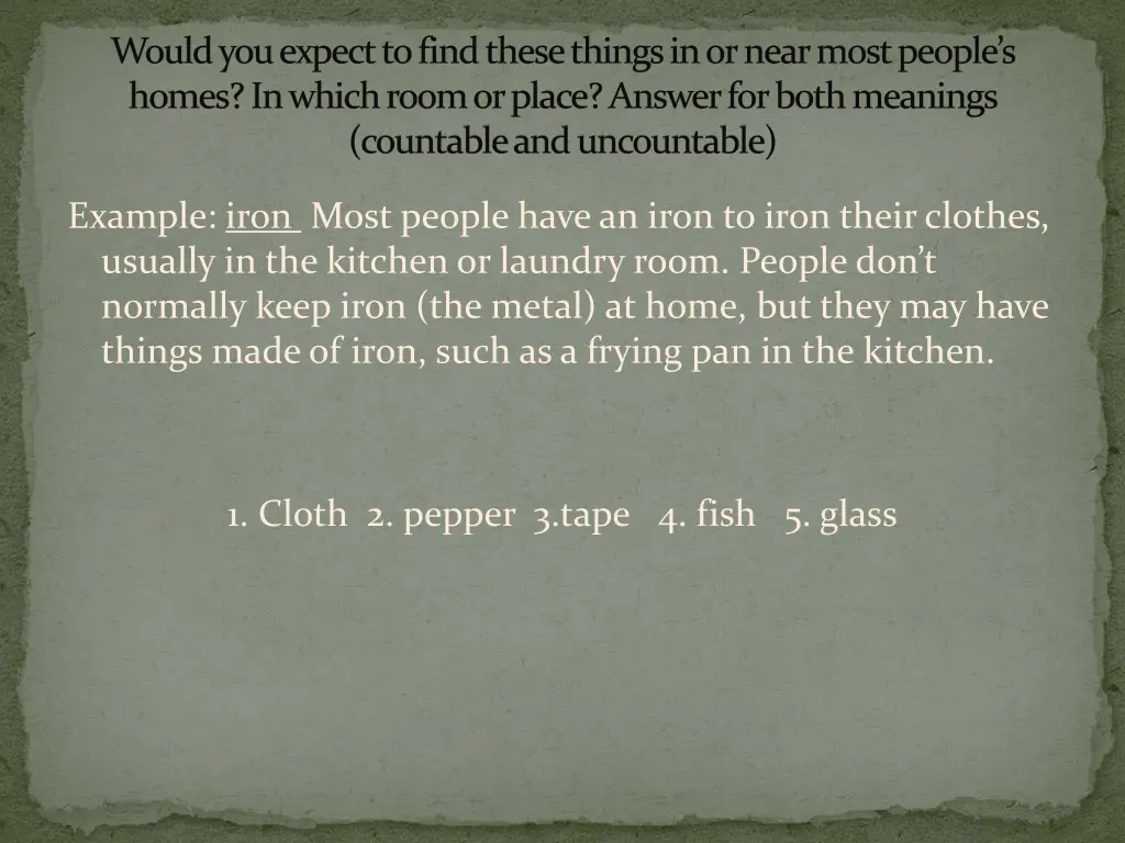 would you expect to find these things in or near