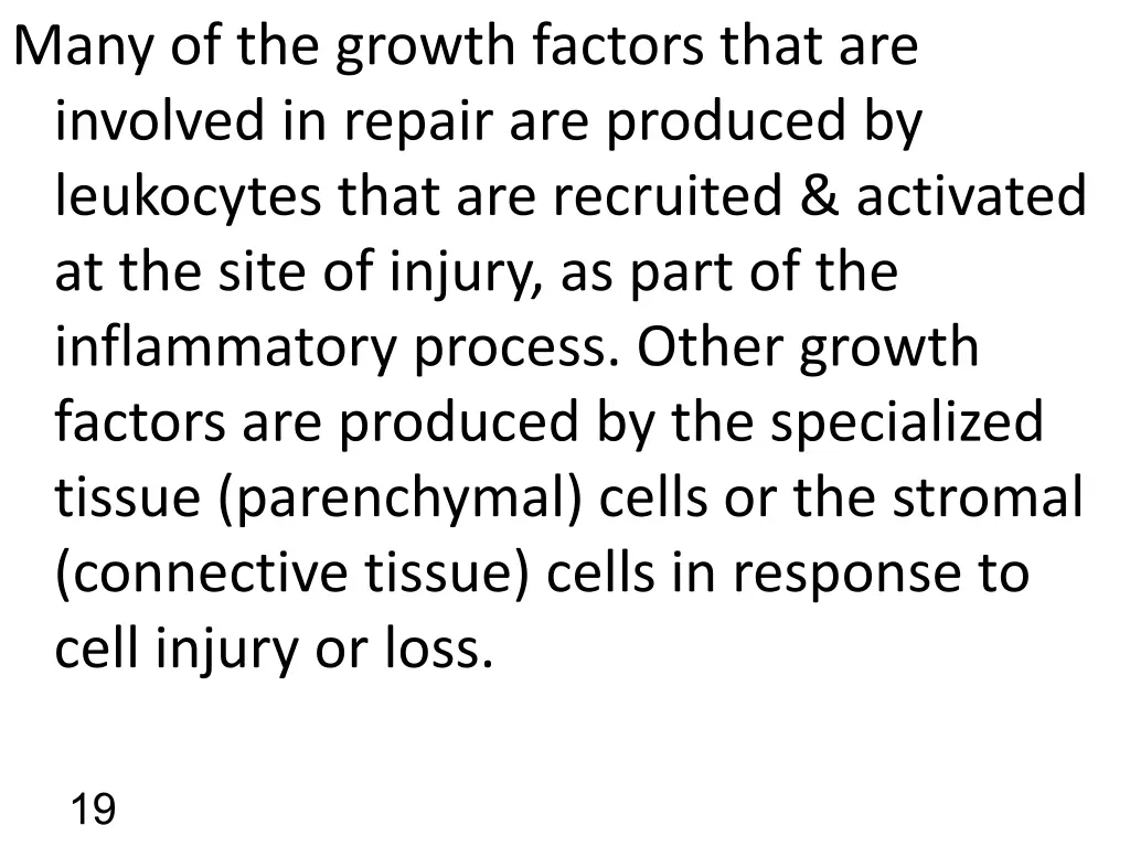many of the growth factors that are involved
