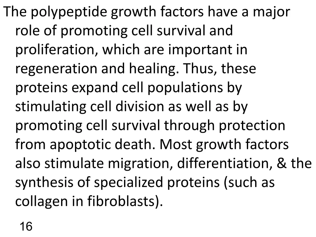 the polypeptide growth factors have a major role