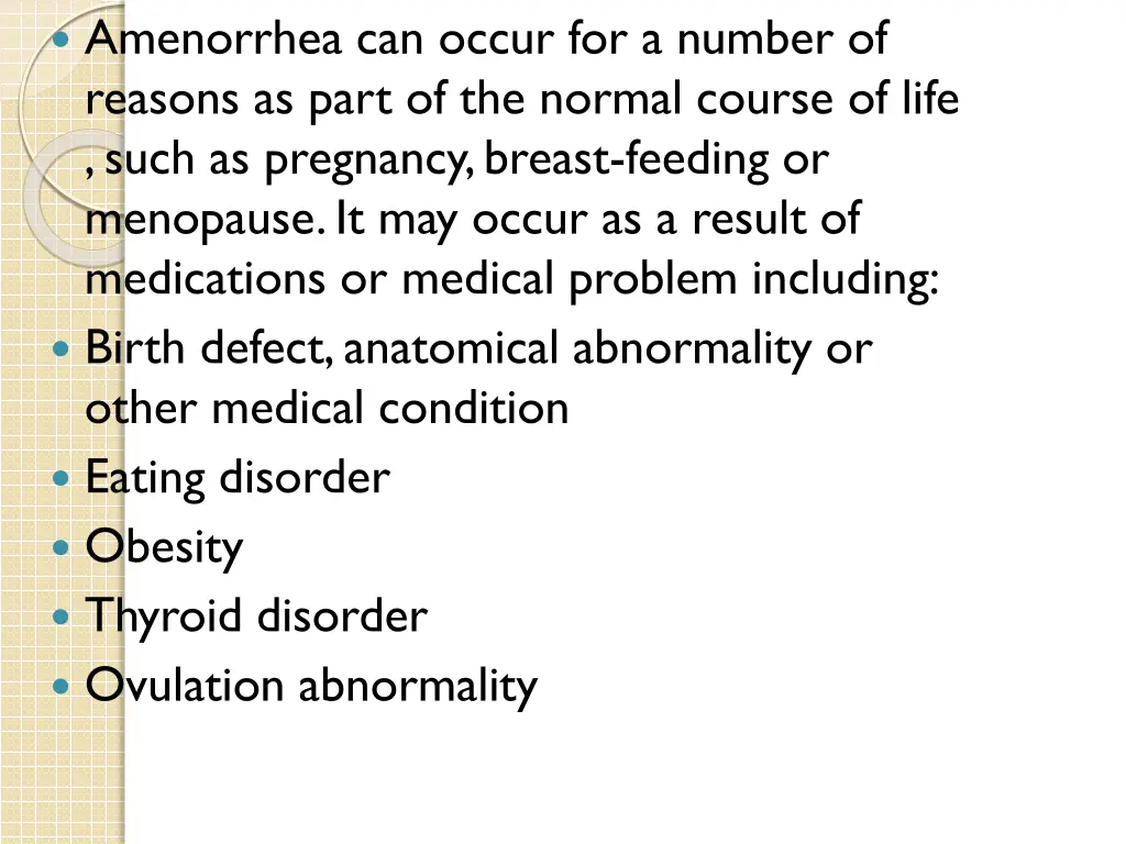 amenorrhea can occur for a number of reasons