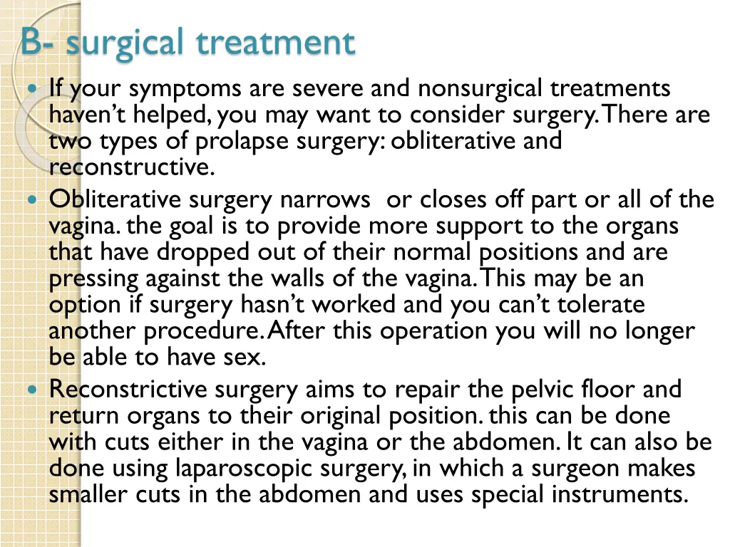 b surgical treatment if your symptoms are severe