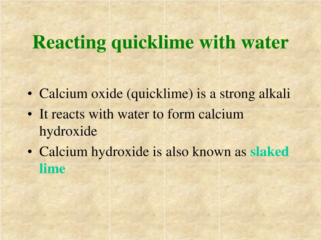 reacting quicklime with water