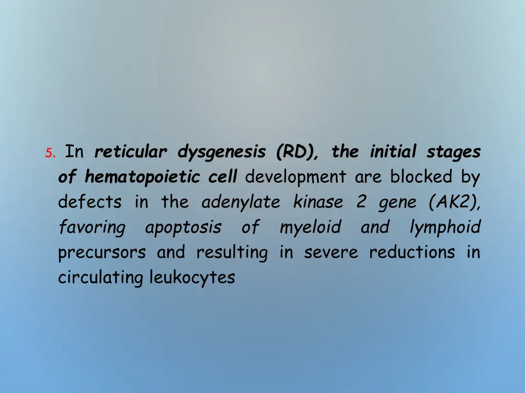 5 in reticular dysgenesis rd the initial stages