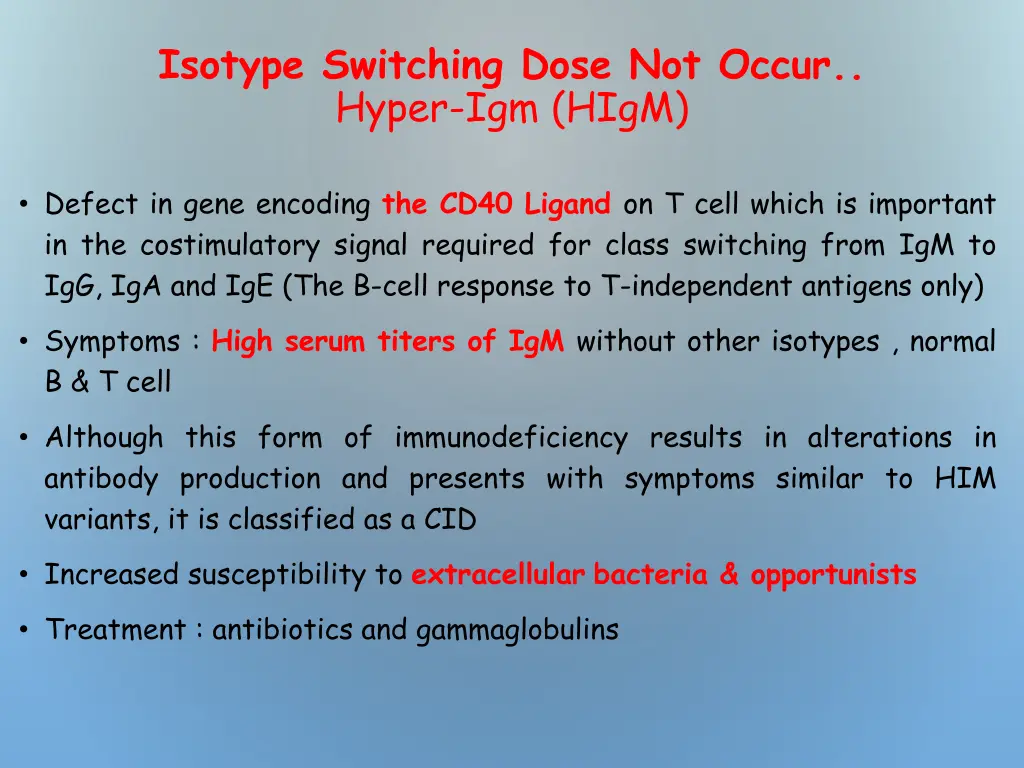 isotype switching dose not occur hyper igm higm