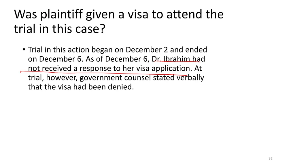 was plaintiff given a visa to attend the trial